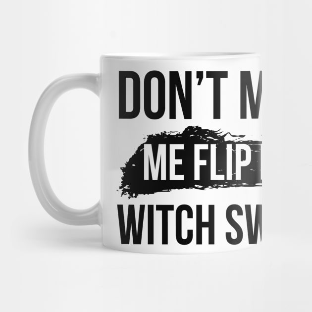 Don't make me flip my witch switch by Global Gear